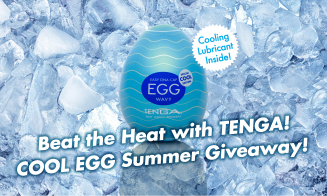 COOL EGG Summer Giveaway - TENGA Co., Ltd. - Win a COOL EGG TENGA Male Pleasure Item by entering our launch promo!